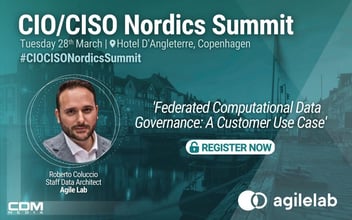CIO/CISO Nordics Summit 2023: Federated Computational Data Governance: A Customer Use Case