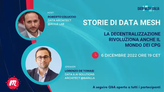 Data mesh stories banner, hosted on Meetup, on 06.12.2022, 19:00 CET, featuring host Roberto Coluccio of Agile Lab and Lorenzo de Tomassi of Barilla.